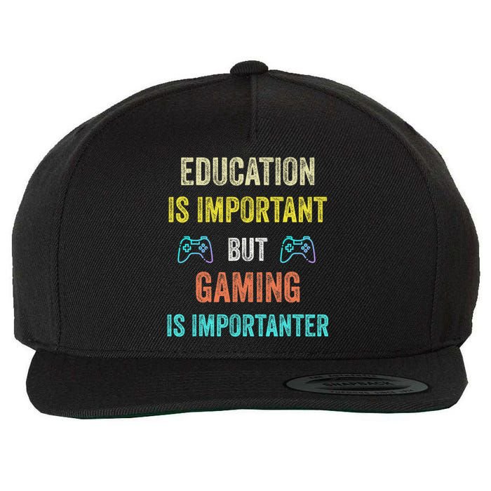 Funny Education Is Important But Gaming Is Importanter Gamer Wool Snapback Cap