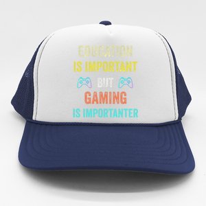 Funny Education Is Important But Gaming Is Importanter Gamer Trucker Hat