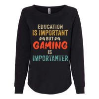 Funny Education Is Important But Gaming Is Importanter Gamer  Womens California Wash Sweatshirt