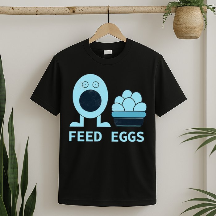 Feed Eggs I Think You Should Leave T-Shirt