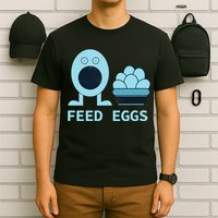 Feed Eggs I Think You Should Leave T-Shirt