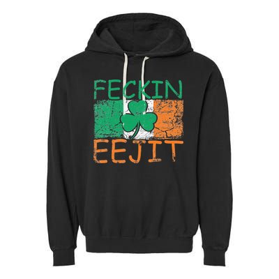 Feckin Eejit Ireland Irish Slang flag St Patricks Day Garment-Dyed Fleece Hoodie
