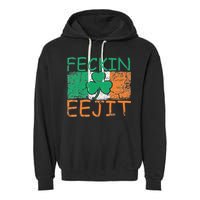 Feckin Eejit Ireland Irish Slang flag St Patricks Day Garment-Dyed Fleece Hoodie