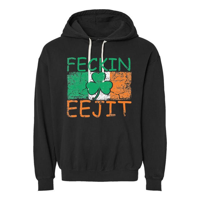Feckin Eejit Ireland Irish Slang flag St Patricks Day Garment-Dyed Fleece Hoodie