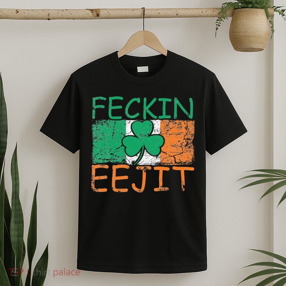 Feckin Eejit Ireland Irish Slang flag St Patricks Day T-Shirt