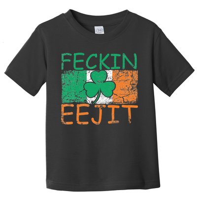 Feckin Eejit Ireland Irish Slang flag St Patricks Day Toddler T-Shirt