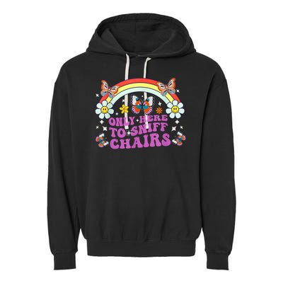 Funny Embarrassing Inappropriate Only Here To Sniff Chairs Garment-Dyed Fleece Hoodie