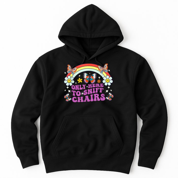 Funny Embarrassing Inappropriate Only Here To Sniff Chairs Hoodie