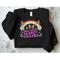 Funny Embarrassing Inappropriate Only Here To Sniff Chairs Sweatshirt