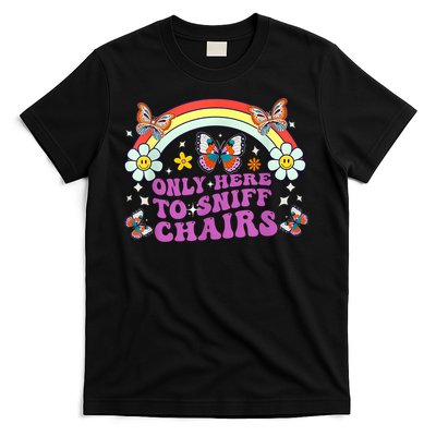 Funny Embarrassing Inappropriate Only Here To Sniff Chairs T-Shirt