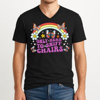 Funny Embarrassing Inappropriate Only Here To Sniff Chairs V-Neck T-Shirt