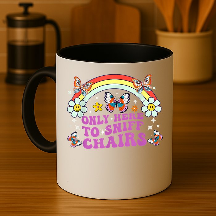 Funny Embarrassing Inappropriate Only Here To Sniff Chairs Mug