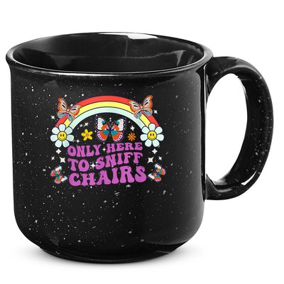 Funny Embarrassing Inappropriate Only Here To Sniff Chairs 15oz Campfire Ceramic Mug