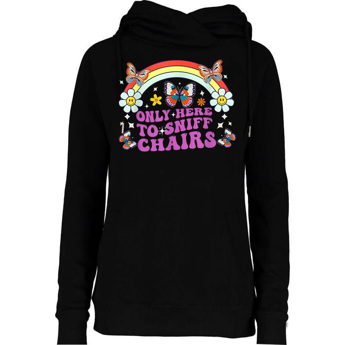 Funny Embarrassing Inappropriate Only Here To Sniff Chairs Womens Funnel Neck Pullover Hood