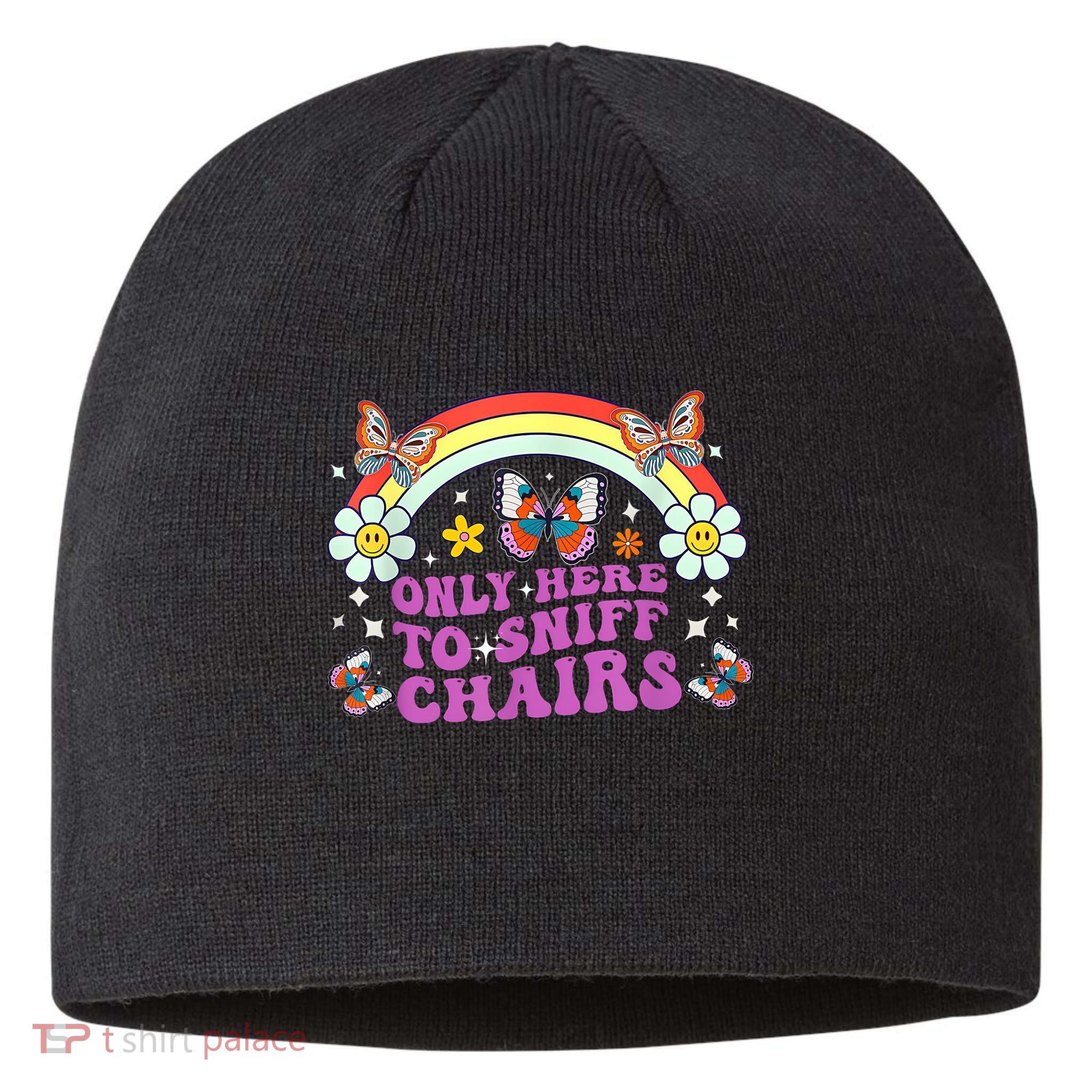 Funny Embarrassing Inappropriate Only Here To Sniff Chairs Sustainable Beanie