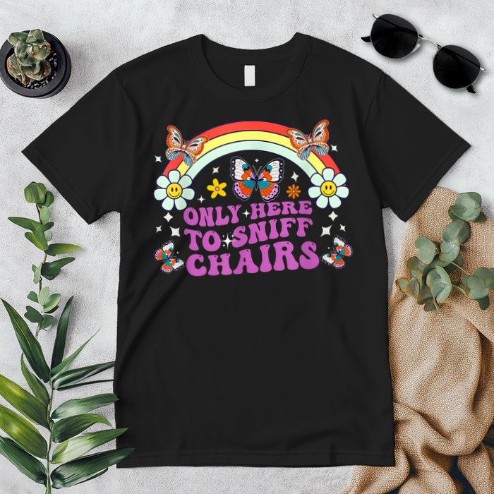 Funny Embarrassing Inappropriate Only Here To Sniff Chairs Premium T-Shirt