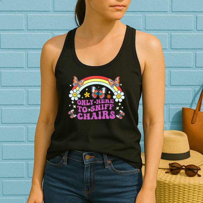 Funny Embarrassing Inappropriate Only Here To Sniff Chairs Womens Tank Top