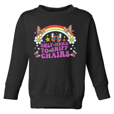 Funny Embarrassing Inappropriate Only Here To Sniff Chairs Toddler Sweatshirt