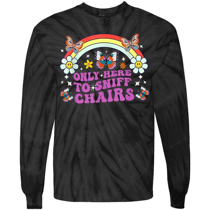 Funny Embarrassing Inappropriate Only Here To Sniff Chairs Tie-Dye Long Sleeve Shirt