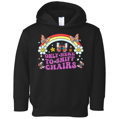 Funny Embarrassing Inappropriate Only Here To Sniff Chairs Toddler Hoodie