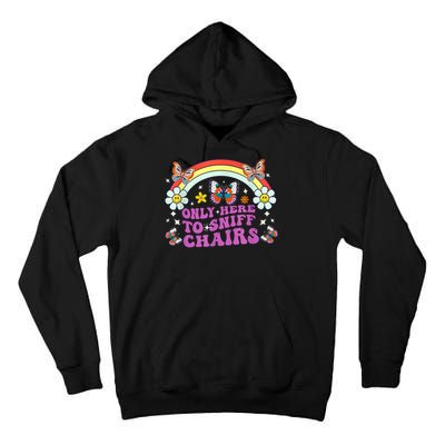 Funny Embarrassing Inappropriate Only Here To Sniff Chairs Tall Hoodie