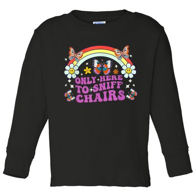 Funny Embarrassing Inappropriate Only Here To Sniff Chairs Toddler Long Sleeve Shirt