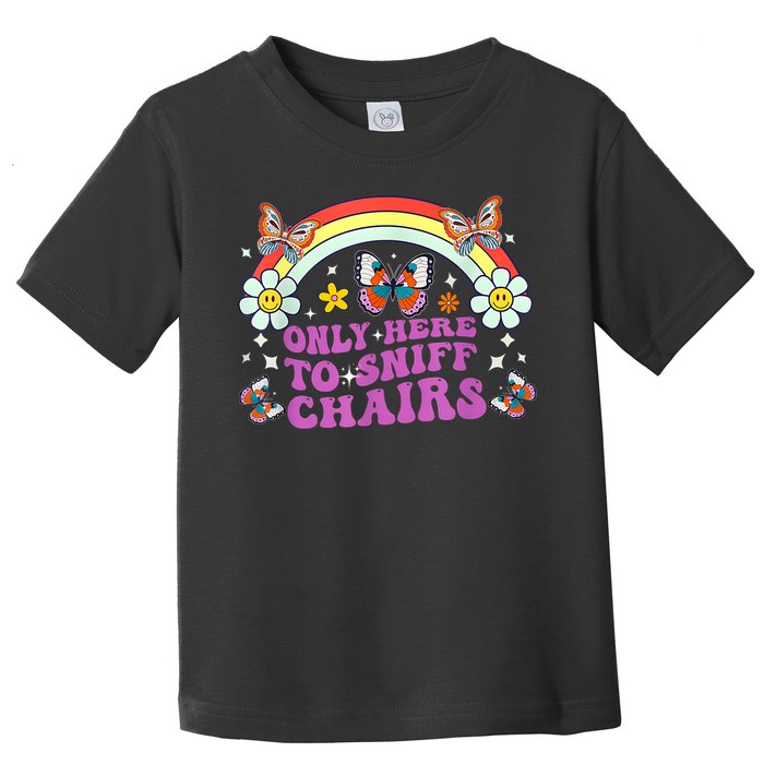 Funny Embarrassing Inappropriate Only Here To Sniff Chairs Toddler T-Shirt