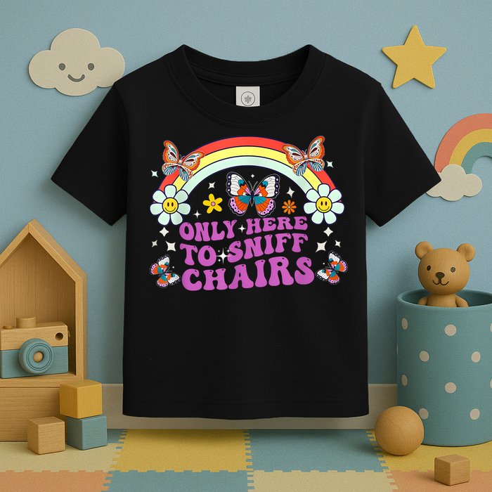 Funny Embarrassing Inappropriate Only Here To Sniff Chairs Toddler T-Shirt