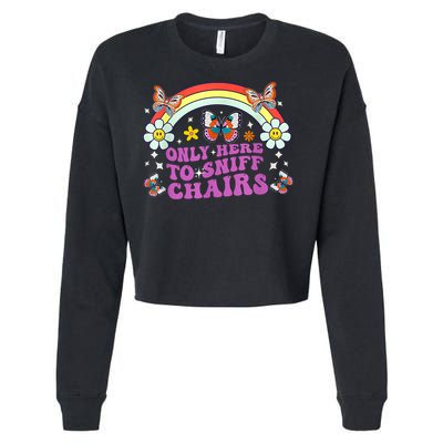 Funny Embarrassing Inappropriate Only Here To Sniff Chairs Cropped Pullover Crew
