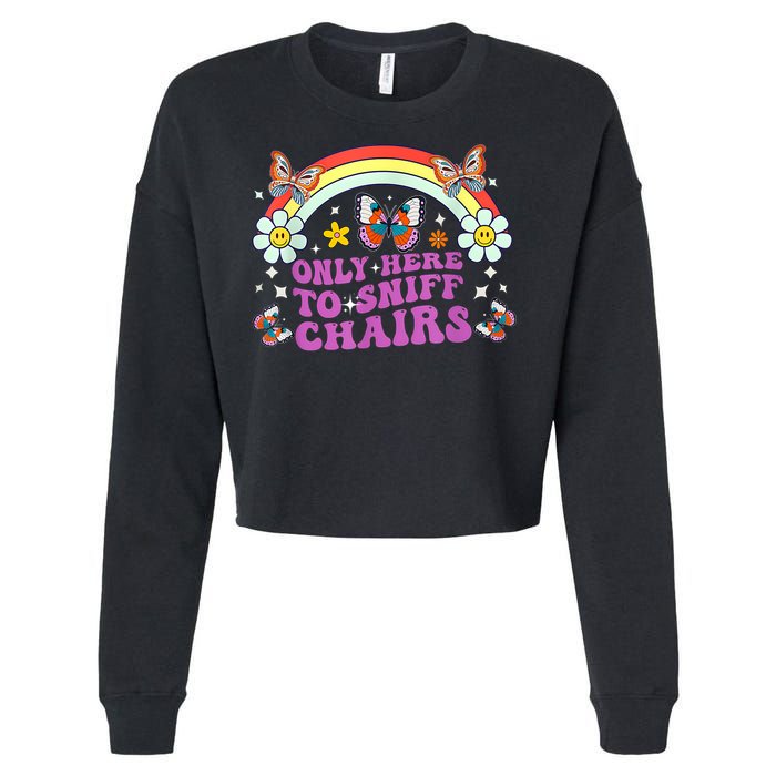 Funny Embarrassing Inappropriate Only Here To Sniff Chairs Cropped Pullover Crew