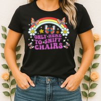 Funny Embarrassing Inappropriate Only Here To Sniff Chairs Womens T-Shirt