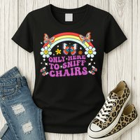 Funny Embarrassing Inappropriate Only Here To Sniff Chairs Womens T-Shirt
