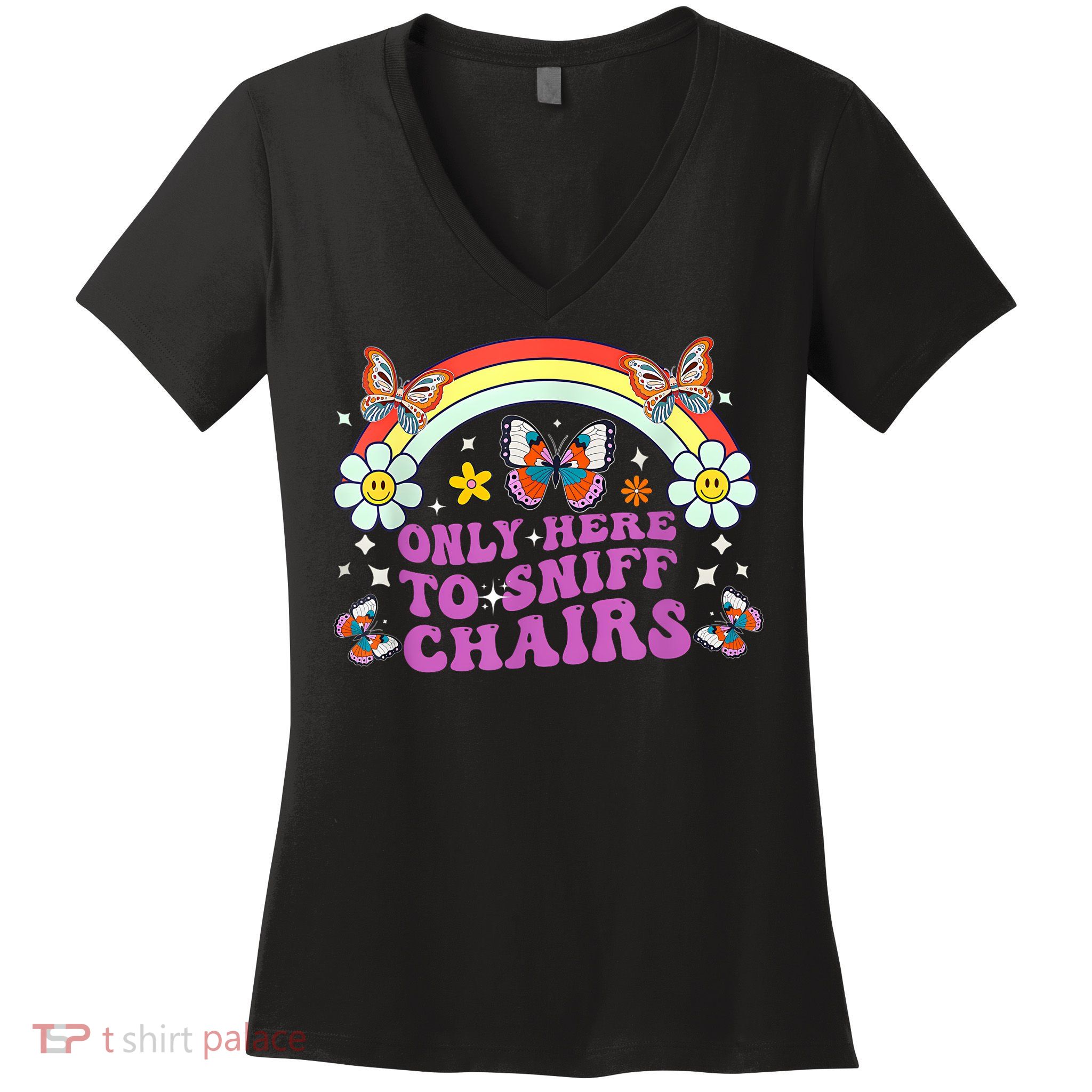 Funny Embarrassing Inappropriate Only Here To Sniff Chairs Women's V-Neck T-Shirt