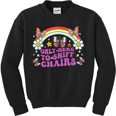 Funny Embarrassing Inappropriate Only Here To Sniff Chairs Kids Sweatshirt