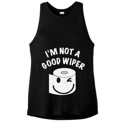 Funny Embarrassing IM Not A Good Wiper Humor Ladies PosiCharge Tri-Blend Wicking Tank