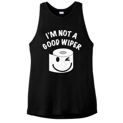 Funny Embarrassing IM Not A Good Wiper Humor Ladies PosiCharge Tri-Blend Wicking Tank