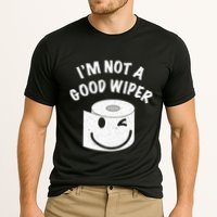 Funny Embarrassing IM Not A Good Wiper Humor Performance Shirt