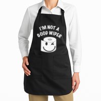 Funny Embarrassing IM Not A Good Wiper Humor Apron