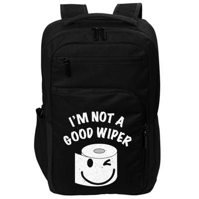 Funny Embarrassing IM Not A Good Wiper Humor Impact Tech Backpack