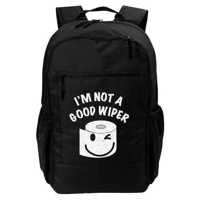 Funny Embarrassing IM Not A Good Wiper Humor Backpack