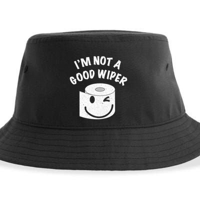 Funny Embarrassing IM Not A Good Wiper Humor Sustainable Bucket Hat
