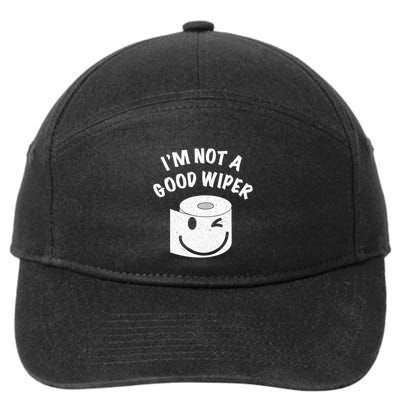 Funny Embarrassing IM Not A Good Wiper Humor 7-Panel Snapback Hat