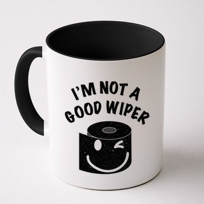 Funny Embarrassing IM Not A Good Wiper Humor Mug