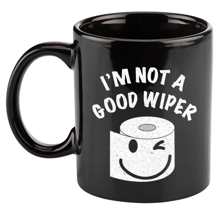 Funny Embarrassing IM Not A Good Wiper Humor 11oz C Handle Ceramic Mug