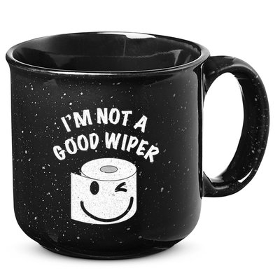 Funny Embarrassing IM Not A Good Wiper Humor 15oz Campfire Ceramic Mug
