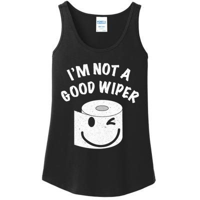 Funny Embarrassing IM Not A Good Wiper Humor Ladies Essential Tank