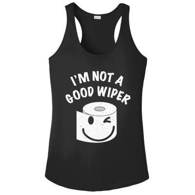 Funny Embarrassing IM Not A Good Wiper Humor Ladies PosiCharge Competitor Racerback Tank