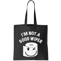Funny Embarrassing IM Not A Good Wiper Humor Bag