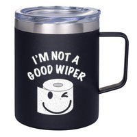 Funny Embarrassing IM Not A Good Wiper Humor 12oz Stainless Steel Coffee Mug