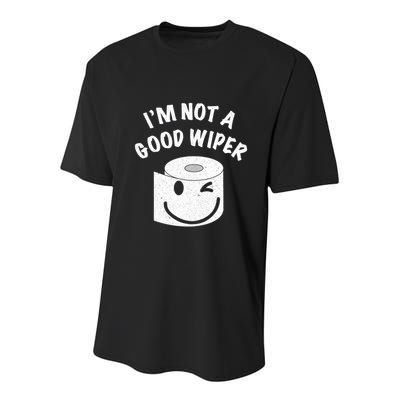 Funny Embarrassing IM Not A Good Wiper Humor Youth Performance Sprint T-Shirt